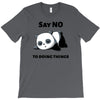 say no to doing things T-Shirt