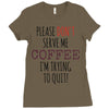 quitting coffee Ladies Fitted T-Shirt