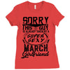 This Guy Is Taken By A Super Sexy March Girlfriend Ladies Fitted T-Shirt