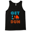 GET DUN Tank Top