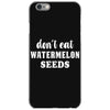 Don't Eat Watermelon Seeds iPhone 6/6s Case