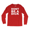dont be a dick Long Sleeve Shirts