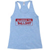 allergic to bullshit Racerback Tank