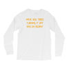 have you tried turning it off and on again Long Sleeve Shirts