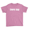 every day Youth Tee