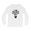 I Am The Best Mother's Day Gift Ever Long Sleeve Shirts