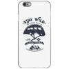 stay wild iPhone 6/6s Case