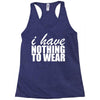 nothing to wear (2) Racerback Tank