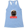 pug life Racerback Tank