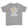 be an eleven Youth Tee