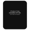 disagree with me Mousepad