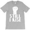 still i rise T-Shirt