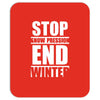 stop snow pression end winter funny Mousepad