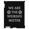 We Are The Weirdos Mister iPad 3 and 4 Case