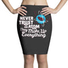 never trust an atom, they make up everything Pencil Skirts