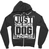 Just One More Dog I Promise Zipper Hoodie