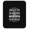 and 8th day god look down so god made a capricorn guy Mousepad