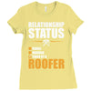 relationship status taken by a roofer Ladies Fitted T-Shirt