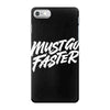 must go faster 2 iPhone 7 Case