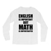 english is important but math is importanter Long Sleeve Shirts