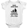 Dad And Son Fishing Partners For Life Infant Clothing
