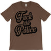 fuck the police T-Shirt