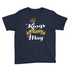 kings are born in may Youth Tee