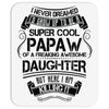Super Cool Papaw Of A Freaking Awesome Daughter Mousepad