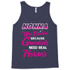 Nonna Was Created Because Need Real Heroes Tank Top