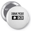 drink mode on Pin-back button