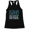 do you like coffee Racerback Tank