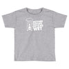 mother nature gets me wet Toddler T-shirt