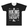 hiking it's cheaper than therapy All Over Men's T-shirt