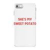 she's my sweet potato iPhone 7 Case