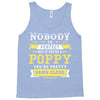 Nobody Is Perfect But If You Are A Poppy You Are Pretty Damn Close Tank Top