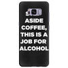 step aside coffee   alcohol is here Samsung Galaxy S8 Plus
