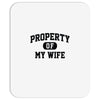 property of my wife Mousepad