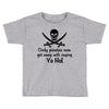 only pirates can get away Toddler T-shirt