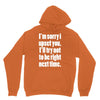 sorry for being right funny joke Unisex Hoodie