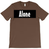 alone anymore T-Shirt