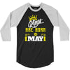 Kings Are Born In May 3/4 Sleeve Shirt