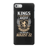 Kings Are Born In August But The Real Kings Are Born On August 22 iPhone 7 Case