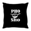 pho sho Throw Pillow