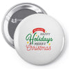 we wish you happy holidays &amp; merry christmas Pin-back button