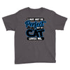 I May Not Be Perfect But My Cat Loves Me Youth Tee
