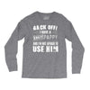 back off i have a crazy pappy and i'm not afraid to user him Long Sleeve Shirts
