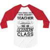 This 4 TH Grade Teacher Has An Amazing! Class 3/4 Sleeve Shirt