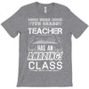 This 7 TH Grade Teacher Has An Amazing! Class T-Shirt