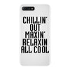 Chillin Out Maxin Relaxin All Cool iPhone 7 Plus Case