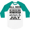 all men are created equal july 3/4 Sleeve Shirt